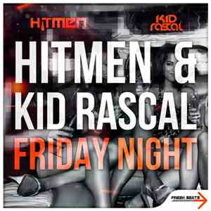 Hitmen  & Kid Rascal - Friday Night download flac mp3
