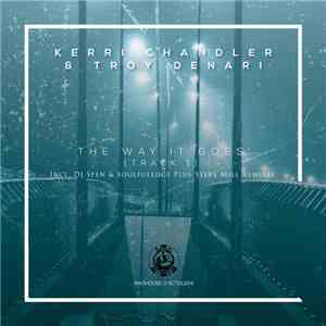 Kerri Chandler & Troy Denari - The Way It Goes (Track 1) download flac mp3