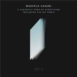 Marcelo Vasami - A Fantastic Fear Of Everything download flac mp3