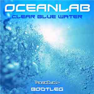 OceanLab - Clear Blue Water (TrancEye Bootleg) download flac mp3