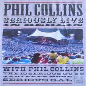 Phil Collins - Seriously Live In Berlin download flac mp3