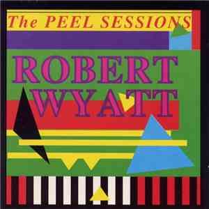 Robert Wyatt - The Peel Sessions download flac mp3