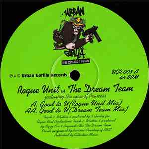 Rogue Unit vs The Dream Team Featuring The Voice Of Princess - Good To U download flac mp3