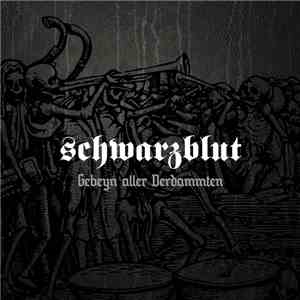 Schwarzblut - Gebeyn Aller Verdammten download flac mp3