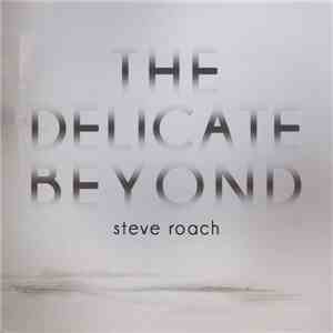 Steve Roach - The Delicate Beyond download flac mp3