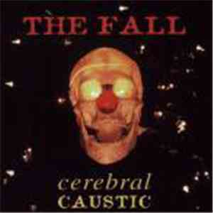 The Fall - Cerebral Caustic download flac mp3