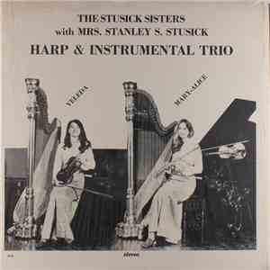 The Stusick Sisters With Mrs. Stanley S. Stusick Harp & Instrumental Trio - The Stusick Sisters With Mrs. Stanley S. Stusick Harp & Instrumental Trio download flac mp3