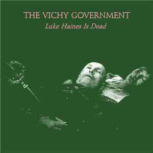 The Vichy Government - Luke Haines Is Dead download flac mp3