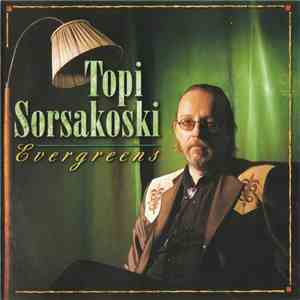 Topi Sorsakoski - Evergreens download flac mp3