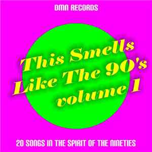 Various - This Smells Like the 90's, Vol. 1: 20 Songs in the Spirit of the Nineties flac mp3 download