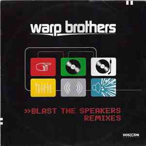 Warp Brothers - Blast The Speakers (Remixes) download flac mp3