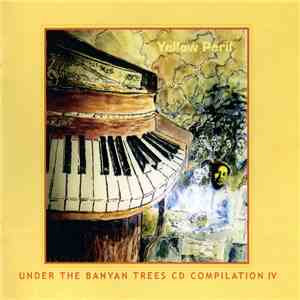 Yellow Peril - Under The Banyan Trees (CD Compilation IV) download flac mp3