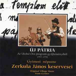 Zerkula János, Fikó Regina - Zerkula János Keservesei - Gyimesi Népzene (Original Village Music From Gyimes) download flac mp3