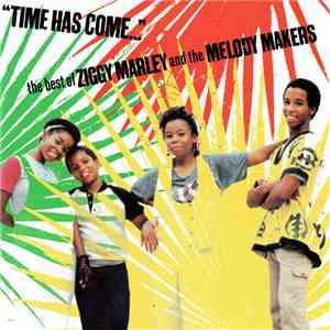 Ziggy Marley And The Melody Makers - Time Has Come... - The Best Of Ziggy Marley And The Melody Makers download flac mp3