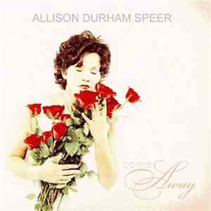Allison Durham Speer - Come Away download flac mp3