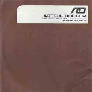 Artful Dodger - Woman Trouble download flac mp3