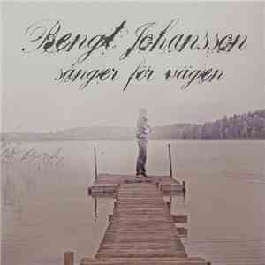 Bengt Johansson - Sånger För Vägen download flac mp3