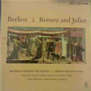 Berlioz, Boston Symphony Orchestra, Charles Munch Conducting, Rosalind Elias, Cesare Valletti, Giorgio Tozzi, New England Conservatory Chorus - Romeo And Juliet download flac mp3