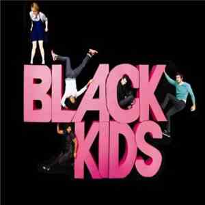Black Kids - I'm Not Gonna Teach Your Boyfriend How To Dance With You download flac mp3