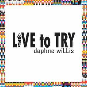 Daphne Willis - Live To Try download flac mp3