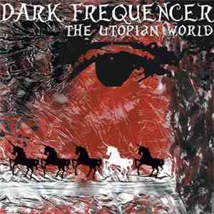 Dark Frequencer - The Utopian World download flac mp3