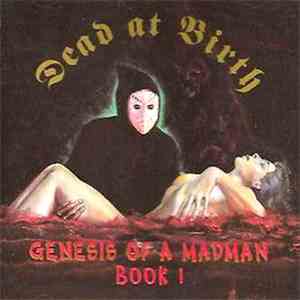 Dead At Birth - Genesis Of A Madman - Book I download flac mp3