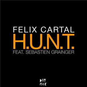 Felix Cartal Feat. Sebastien Grainger - H.U.N.T. download flac mp3