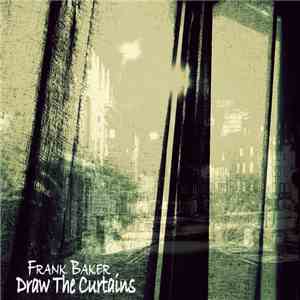 Frank Baker  - Draw The Curtains download flac mp3