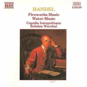 Handel / Capella Istropolitana, Bohdan Warchal - Fireworks Music / Water Music download flac mp3