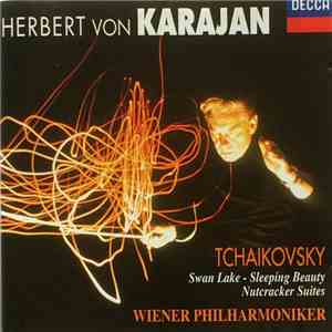Herbert Von Karajan, Tchaikovsky, Wiener Philharmoniker - Swan Lake - Sleeping Beauty - Nutcracker Suites download flac mp3