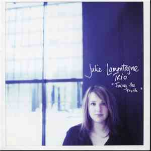 Julie Lamontagne Trio - Facing The Truth download flac mp3