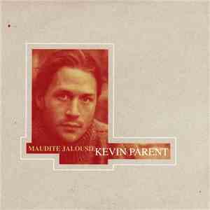 Kevin Parent - Maudite Jalousie download flac mp3