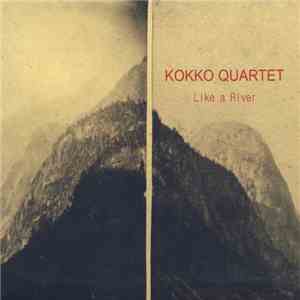 Kokko Quartet - Like A River download flac mp3
