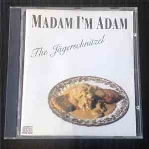 Madam I'm Adam - The Jagerschnitzel download flac mp3