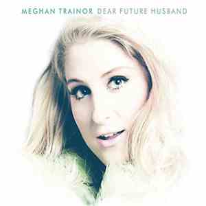 Meghan Trainor - Dear Future Husband download flac mp3