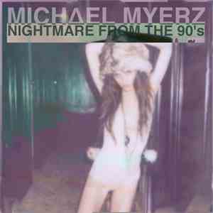 MichΔel Myerz - Nightmare From The 90's download flac mp3