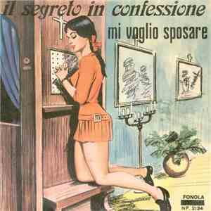 Mirella E Franco Trincale - Il Segreto In Confessionale / Mi Voglio Sposare download flac mp3