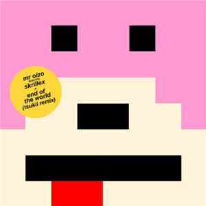 Mr Oizo Featuring Skrillex - End Of The World (Tsukii Remix) download flac mp3