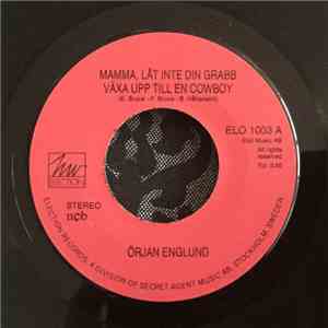 Örjan Englund - Mamma Låt Inte Din Grabb Växa Upp Till En Cowboy download flac mp3