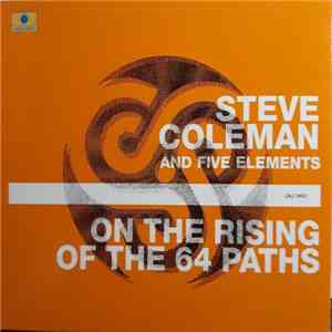 Steve Coleman And Five Elements - On The Rising Of The 64 Paths download flac mp3