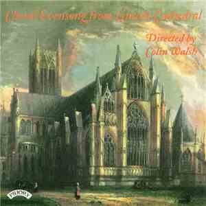 The Choir Of Lincoln Cathedral Directed By Colin Walsh - Choral Evensong From Lincoln Cathedral download flac mp3