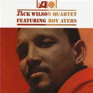 The Jack Wilson Quartet Featuring Roy Ayers - The Jack Wilson Quartet download flac mp3