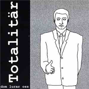Totalitär - Dom Lurar Oss download flac mp3