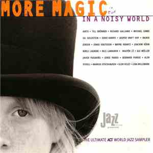 Various - More Magic In A Noisy World (The Ultimate ACT World Jazz Sampler) download flac mp3
