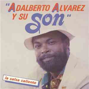 Adalberto Alvarez Y Su Son - Adalberto Alvarez Y Su Son download flac mp3