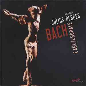 Bach, Cage − Julius Berger - Choräle download flac mp3