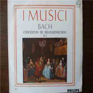 Bach, I Musici - Concertos de Brandenburgo Vol. I download flac mp3
