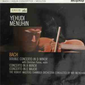 Bach, Yehudi Menuhin, The Robert Masters Chamber Orchestra - Violin Concertos download flac mp3