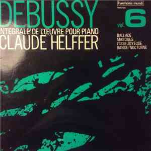 Claude Debussy, Claude Helffer - Intégrale De L'Oeuvre Pour Piano Vol. 6 download flac mp3