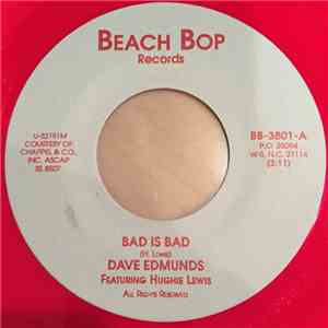 Dave Edmunds Featuring Hughie Lewis / Dave Edmunds & Rockpile - Bad Is Bad / A Knife & A Fork download flac mp3